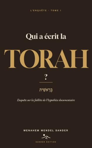 Et si le plus grand consensus sur l&rsquo;origine de la Torah s&rsquo;était effondré ? Pourquoi Qui a écrit la Torah ? est le livre qu&rsquo;il fallait écrire
