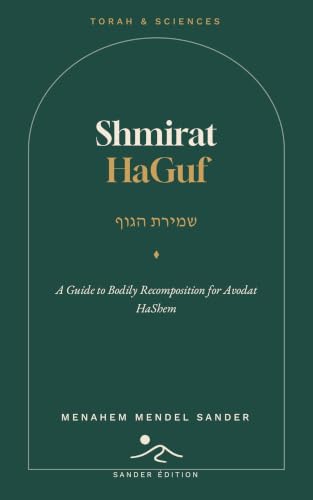 Shmirat HaGuf — A Guide to Bodily Recomposition for Avodat Hashem