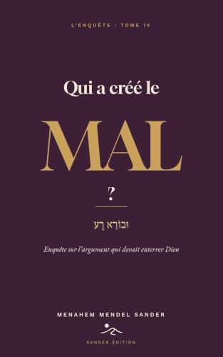 Qui a créé le mal ? — l’objection la plus vieille du monde, passée au crible
